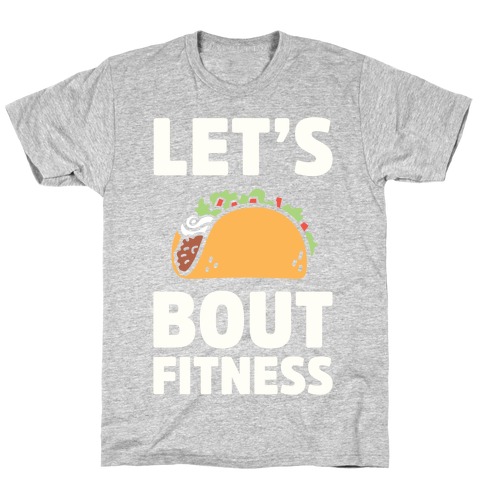 Let's Taco Bout Fitness T-Shirt