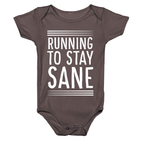 Running To Stay Sane Baby One-Piece