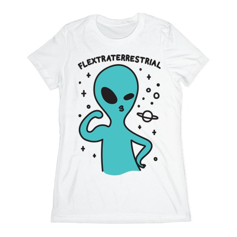 Flextraterrestrial Flexing Alien Womens T-Shirt