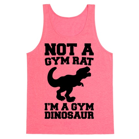 Not A Gym Rat I'm A Gym Dinosaur Tank Top