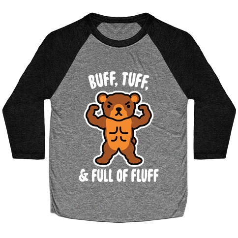 Buff, Tuff, & Full of Fluff Baseball Tee
