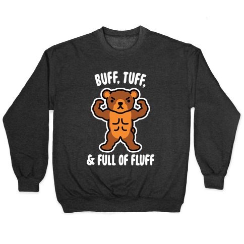 Buff, Tuff, & Full of Fluff Pullover