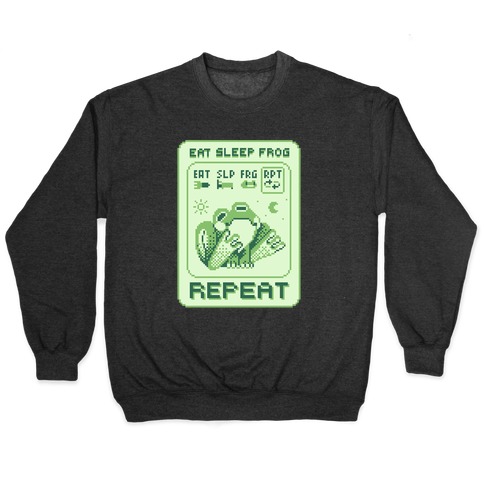 EAT, SLEEP, FROG, REPEAT Pullover