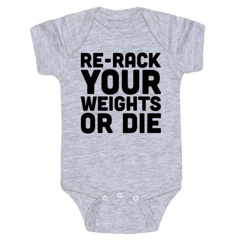 Re-Rack Your Weights Or Die Baby One-Piece