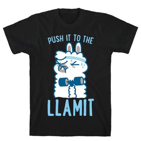 Push it to the Llamit T-Shirt