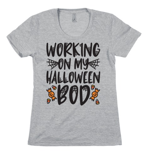 Working On My Halloween Bod Womens T-Shirt