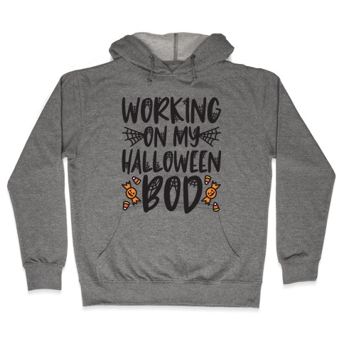 Working On My Halloween Bod Hooded Sweatshirt