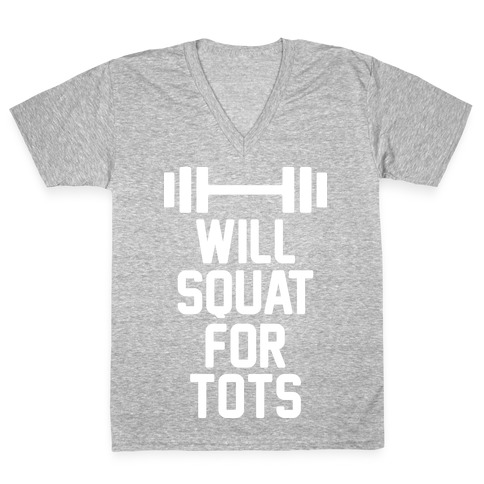 Will Squat For Tots V-Neck Tee Shirt