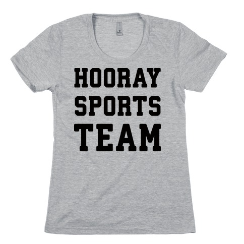 Hooray Sports Team Womens T-Shirt