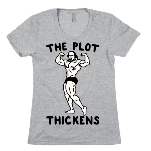 The Plot Thickens Shakespeare Parody Womens T-Shirt