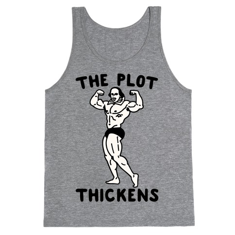 The Plot Thickens Shakespeare Parody Tank Top