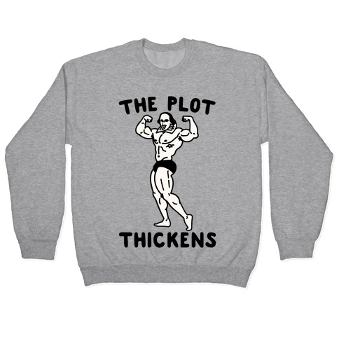 The Plot Thickens Shakespeare Parody Pullover