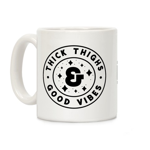 Thick Thighs & Good Vibes Coffee Mug
