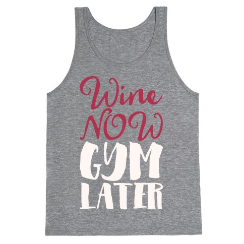 Wine Now Gym Later White Print Tank Top
