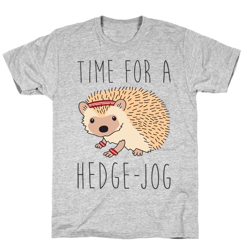 Time For A Hedge Jog T-Shirt