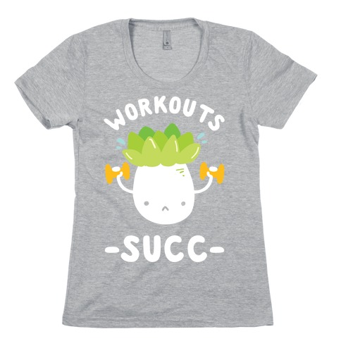 Workouts Succ Womens T-Shirt