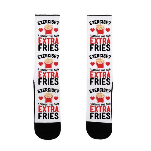 Exercise? I Thought You Said Extra Fries Sock
