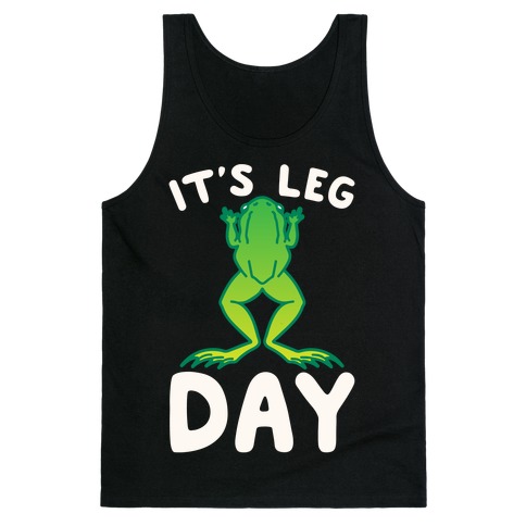 It's Leg Day Frog Parody White Print Tank Top