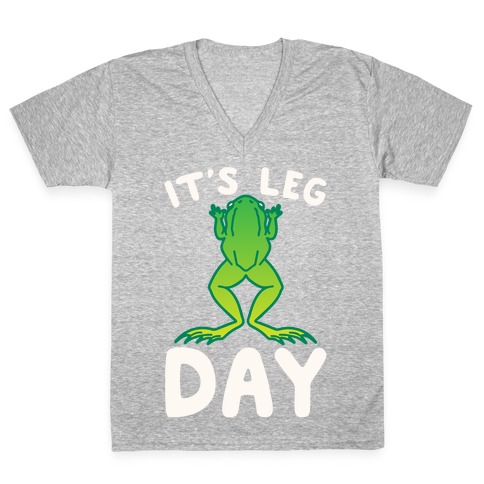 It's Leg Day Frog Parody White Print V-Neck Tee Shirt