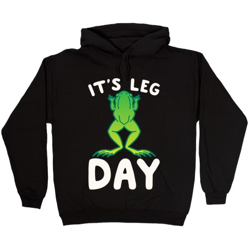 It's Leg Day Frog Parody White Print Hooded Sweatshirt
