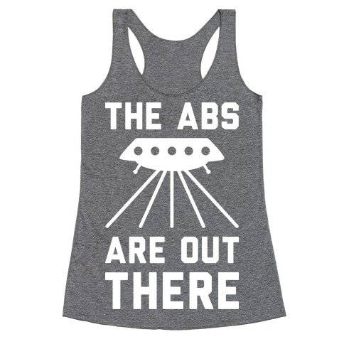 The Abs Are Out There Racerback Tank Top