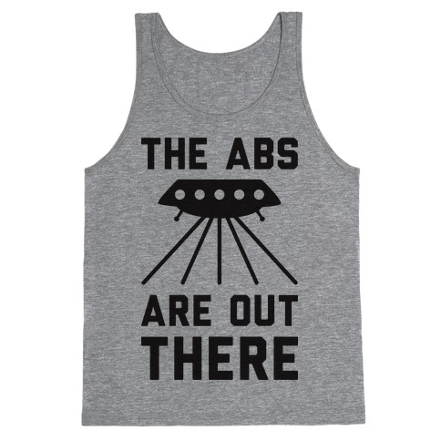 The Abs Are Out There Tank Top