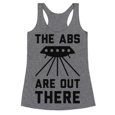 The Abs Are Out There Racerback Tank Top