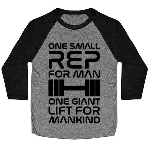 One Small Rep For Man One Giant Lift For Mankind Lifting Quote Parody Baseball Tee
