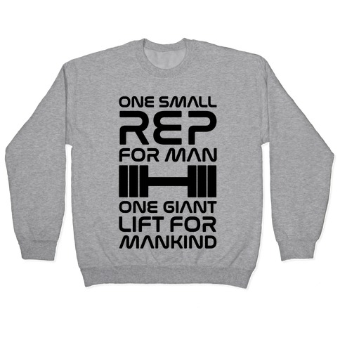One Small Rep For Man One Giant Lift For Mankind Lifting Quote Parody Pullover