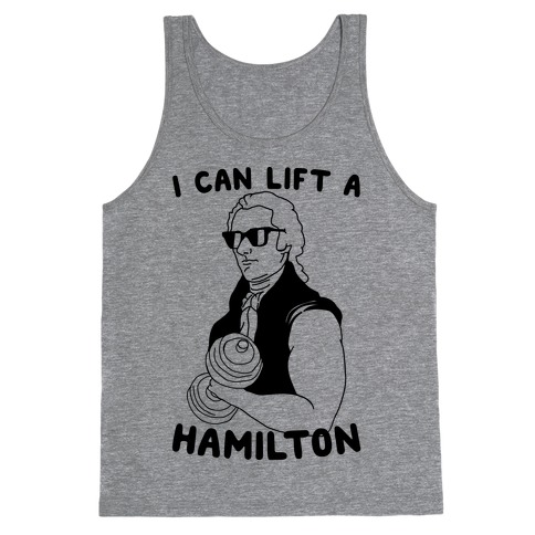 I Can Lift A Hamilton Tank Top