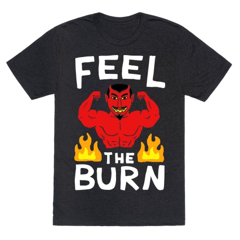 Feel the Burn (Devil) T-Shirt