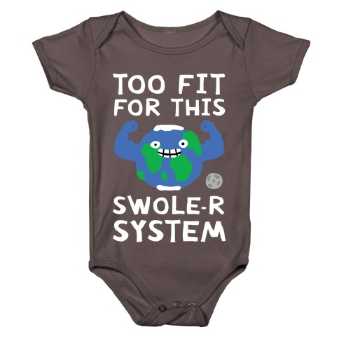 Too Fit For This Swole-er System Baby One-Piece
