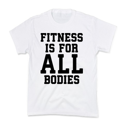 Fitness Is For All Bodies Kids T-Shirt