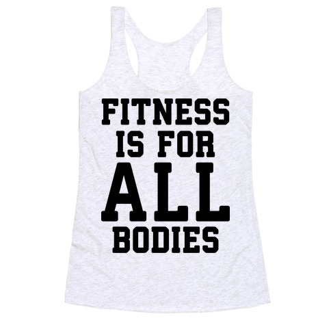 Fitness Is For All Bodies Racerback Tank Top