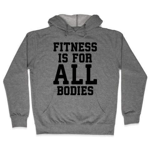 Fitness Is For All Bodies Hooded Sweatshirt
