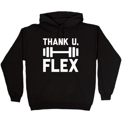 thank u, flex Hooded Sweatshirt