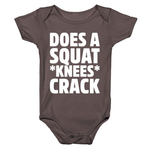 Does A Squat Knees Crack White Print Baby One-Piece