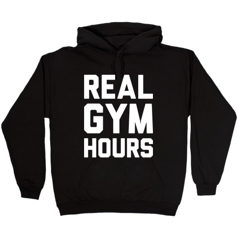 Real Gym Hours Hooded Sweatshirt