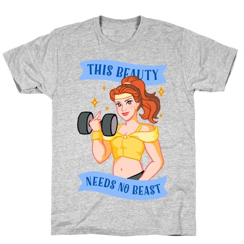 This Beauty Needs No Beast Parody T-Shirt