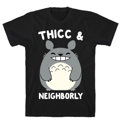 Thicc & Neighborly T-Shirt