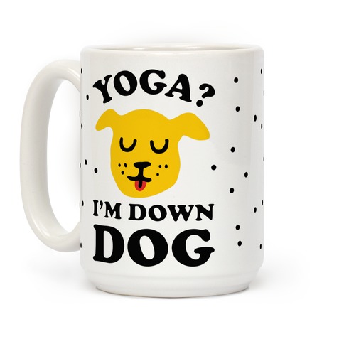 Yoga? I'm Down Dog Coffee Mug