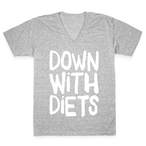 Down With Diets V-Neck Tee Shirt