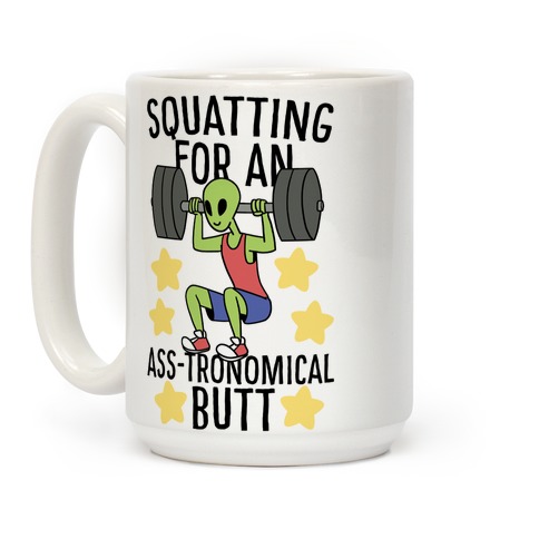 Squatting for an Ass-tronomical Butt Coffee Mug