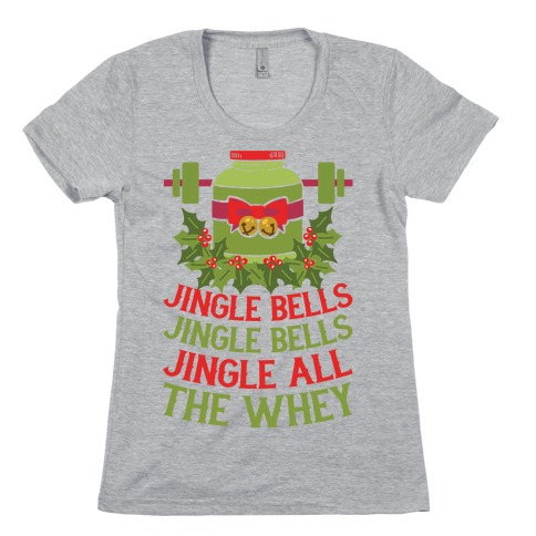 Jingle Bells, Jingle Bells, Jingle All The Whey Womens T-Shirt