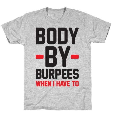 Body By Burpees T-Shirt