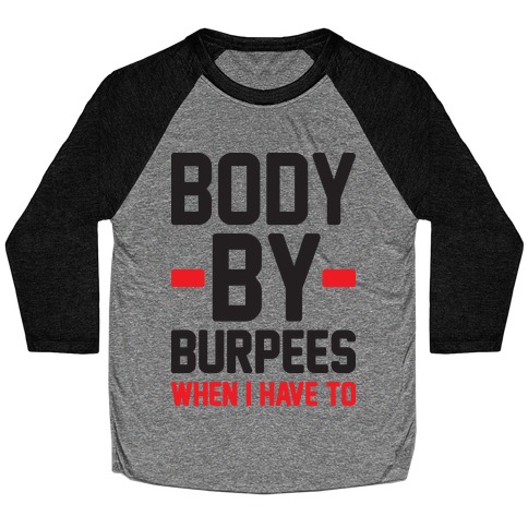 Body By Burpees Baseball Tee