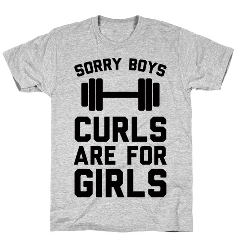 Sorry Boys Curls Are For Girls T-Shirt