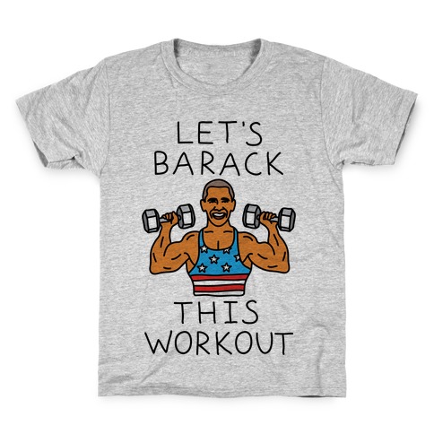 Let's Barack This Workout Kids T-Shirt