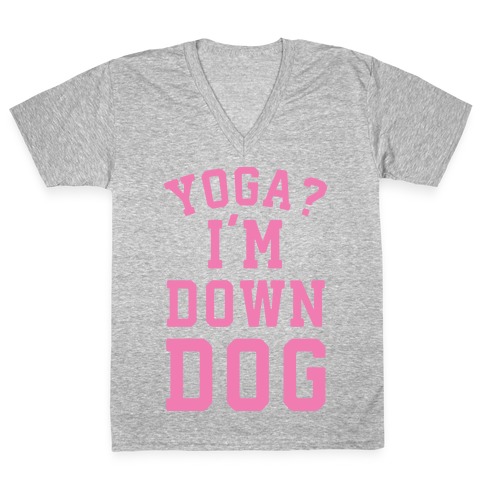 Yoga I'm Down Dog V-Neck Tee Shirt