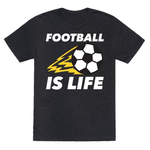 Football Is Life T-Shirt